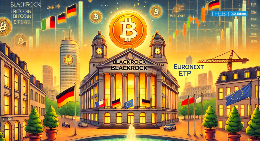 BlackRock Launches First Bitcoin ETP in Europe Amid Growing Institutional Demand – The Bit Journal